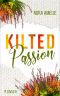 [Schotten, Highlands und die Liebe 05] • Kilted Passion